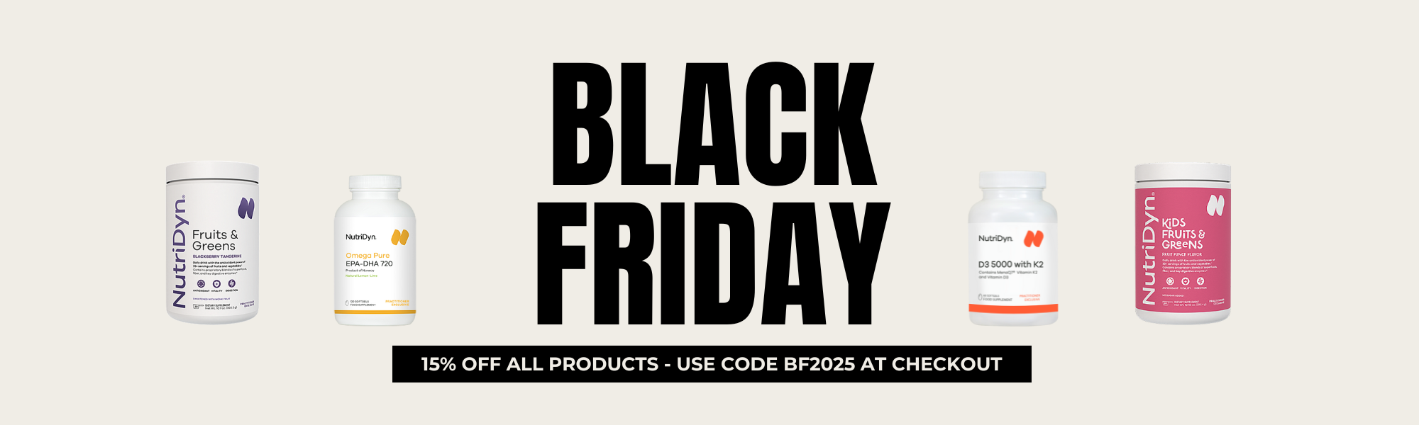 BF 2025 Home Banner (1488 x 1512 px) (2000 x 600 px) Nutridyn Black Friday Deal Use Code BF2025 at checkout